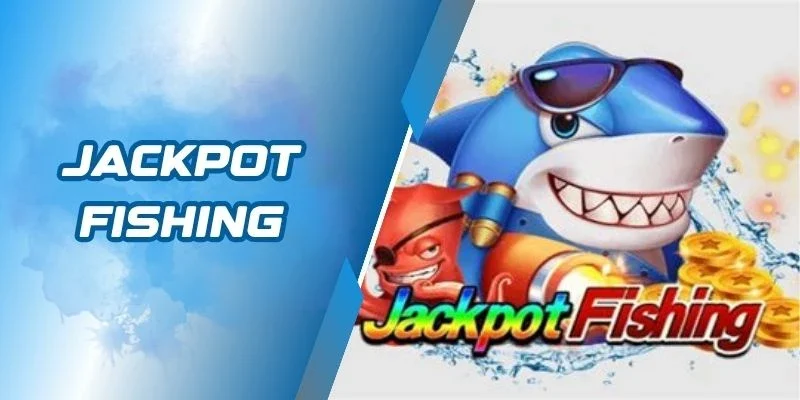 Jackpot Fishing