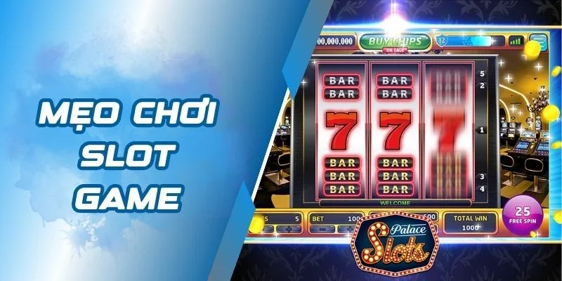 Mẹo chơi slot game