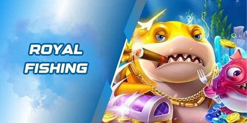 Royal Fishing